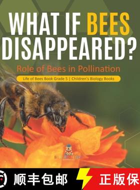 【3-4周达】What If Bees Disappeared? Role of Bees in Pollination | Life of Bees Book Grade 5 | Childr... [9781541960152]
