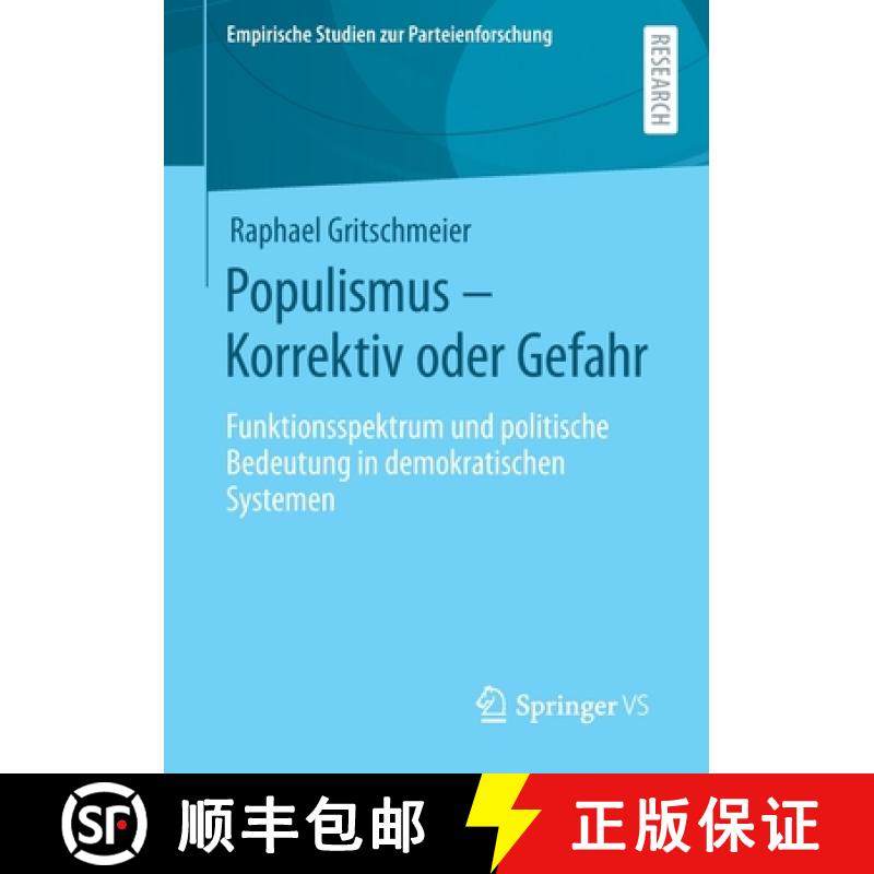 【3-4周达】Populismus - Korrektiv oder Gefahr : Funktionsspektrum und politische Bedeutung in demokra... [9783658359003]