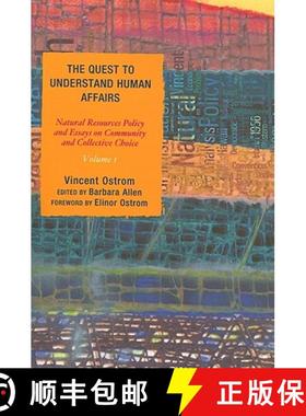 预订 The Quest to Understand Human Affairs, Volume 1 -- Natural Resources Policy and Essays on Commun... [9780739126103]