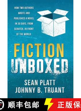 【3-4周达】Fiction Unboxed: How Two Authors Wrote and Published a Book in 30 Days, From Scratch, In F... [9781629550343]