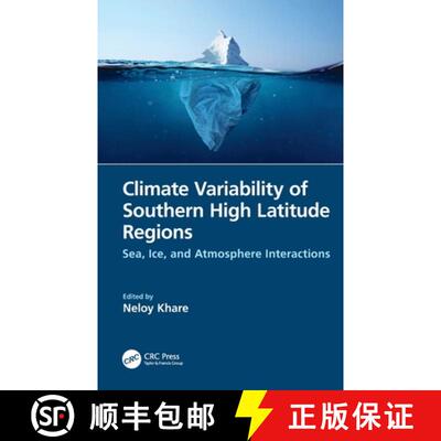 【3-4周达】精装 Climate Variability of Southern High Latitude Regions: Sea, Ice, and Atmosphere Inter... [9781032061597]
