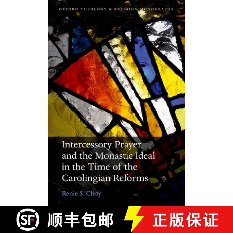 【3-4周达】Intercessory Prayer and the Monastic Ideal in the Time of the Carolingian Reforms [9780198790518]
