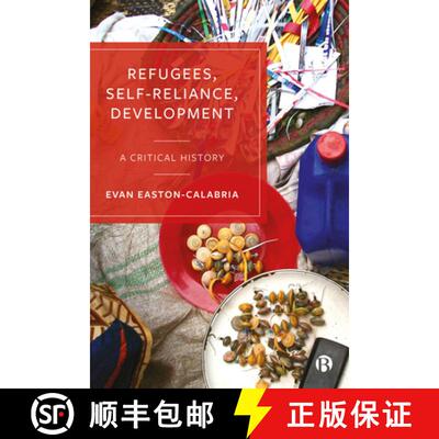 【2-3周达】精装 Refugees, Self-Reliance, Development: A Critical History [9781529219081]