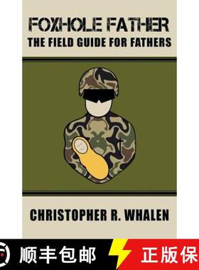 预订 Foxhole Father: The Field Guide for Fathers [9780979352225]