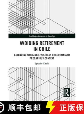 【3-4周达】Avoiding Retirement in Chile: Extending Working Lives in an Uncertain and Precarious Context [9781032777542]