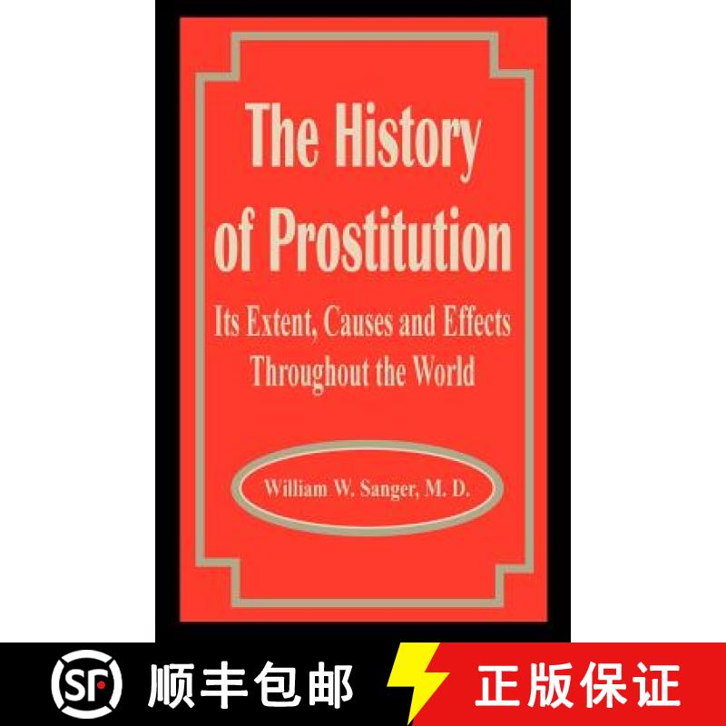 【3-4周达】The History of Prostitution: Its Extent, Causes and Effects Throughout the World [9781589637627]