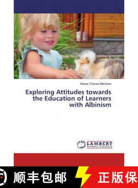 预订 Exploring Attitudes towards the Education of Learners with Albinism [9786139459636]