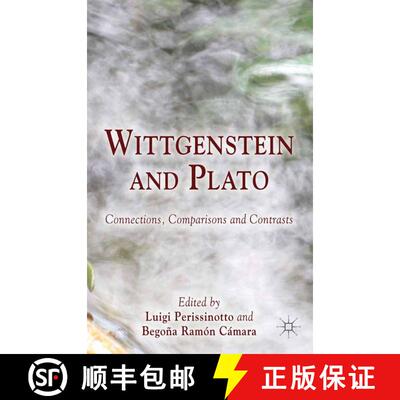 【3-4周达】Wittgenstein and Plato : Connections, Comparisons and Contrasts (1st ed. 2013) (1st ed. 20... [9781349348190]