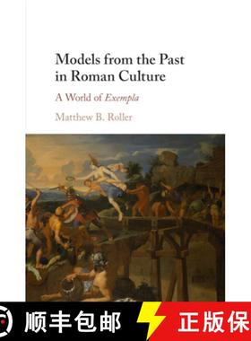 【3-4周达】Models from the Past in Roman Culture: A World of Exempla [9781316614907]