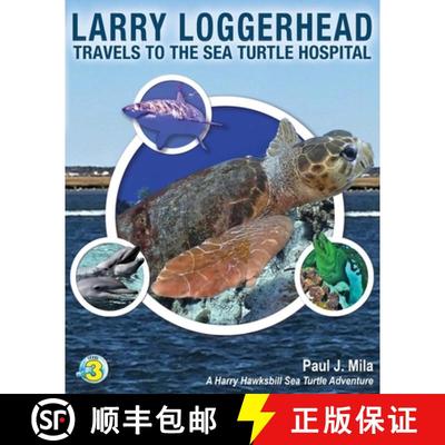 【3-4周达】Larry Loggerhead Travels to the Sea Turtle Hospital [9781947239289]