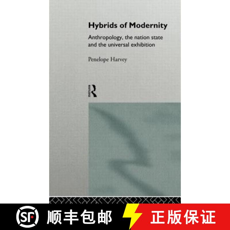 【3-4周达】Hybrids of Modernity : Anthropology, the Nation State and the Universal Exhibition [9780415130455]