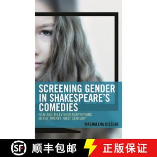 【3-4周达】Screening Gender in Shakespeare's Comedies : Film and Television Adaptations in the Twenty... [9781498563765]