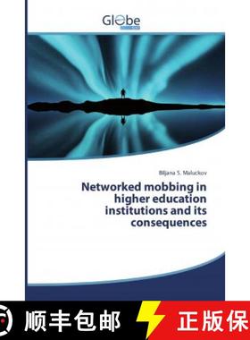 预订 Networked mobbing in higher education institutions and its consequences [9786139416721]