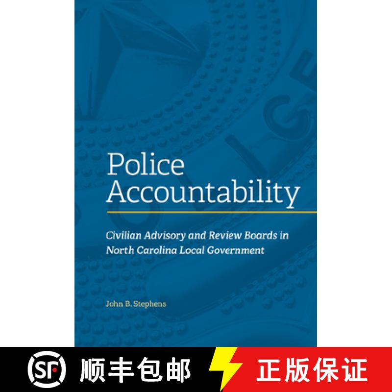 【3-4周达】Police Accountability: Civilian Advisory and Review Boards in North Carolina Local Government [9781642380293]