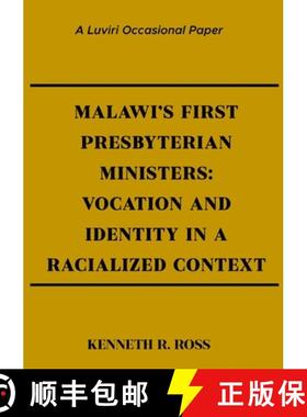【3-4周达】Malawi's First Presbyterian Ministers: Vocation and Identity in a Racialized Context [9789996066108]