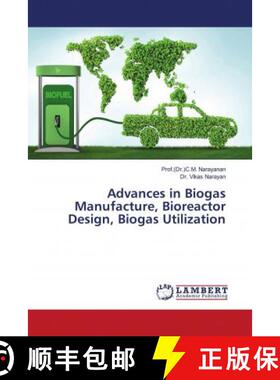 预订 Advances in Biogas Manufacture, Bioreactor Design, Biogas Utilization [9786203196535]