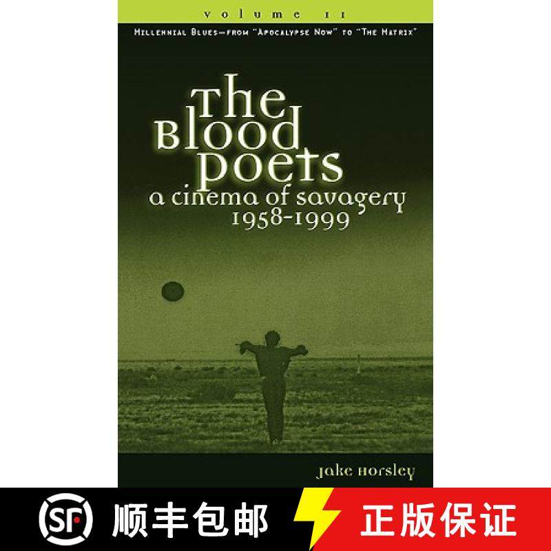 预订 Blood Poets: A Cinema of Savagery, 1958-1999, Volume II - Millennial Blues, from Apocalypse Now ... [9780810836709]