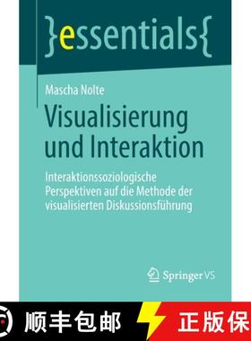 【3-4周达】Visualisierung und Interaktion : Interaktionssoziologische Perspektiven auf die Methode de... [9783658384913]