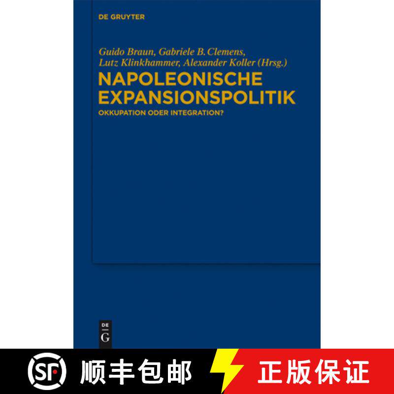 预订 Napoleonische Expansionspolitik: Okkupation Oder Integration? [9783110292725]