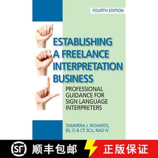 【3-4周达】Establishing a Freelance Interpretation Business: Professional Guidance for Sign Language ... [9780578218083]
