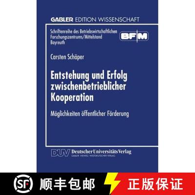 【3-4周达】Entstehung Und Erfolg Zwischenbetrieblicher Kooperation: Moeglichkeiten OEffentlicher Foer... [9783824464272]