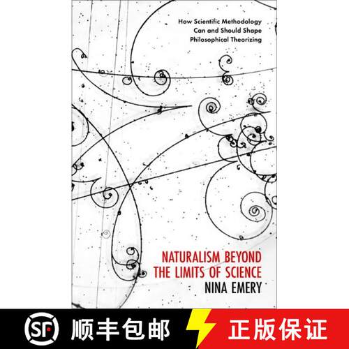 【3-4周达】精装 Naturalism Beyond the Limits of Science: How Scientific Methodology Can and Should Sh... [9780197654101]