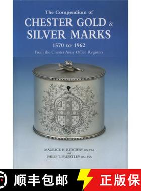 【3-4周达】The Compendium of Chester Gold & Silver Marks 1570 to 1962 : From the Chester Assay Office... [9781851494477]