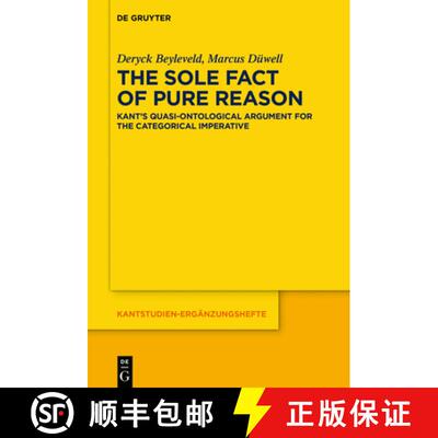 【3-4周达】精装 The Sole Fact of Pure Reason: Kant's Quasi-Ontological Argument for the Categorical I... [9783110691252]