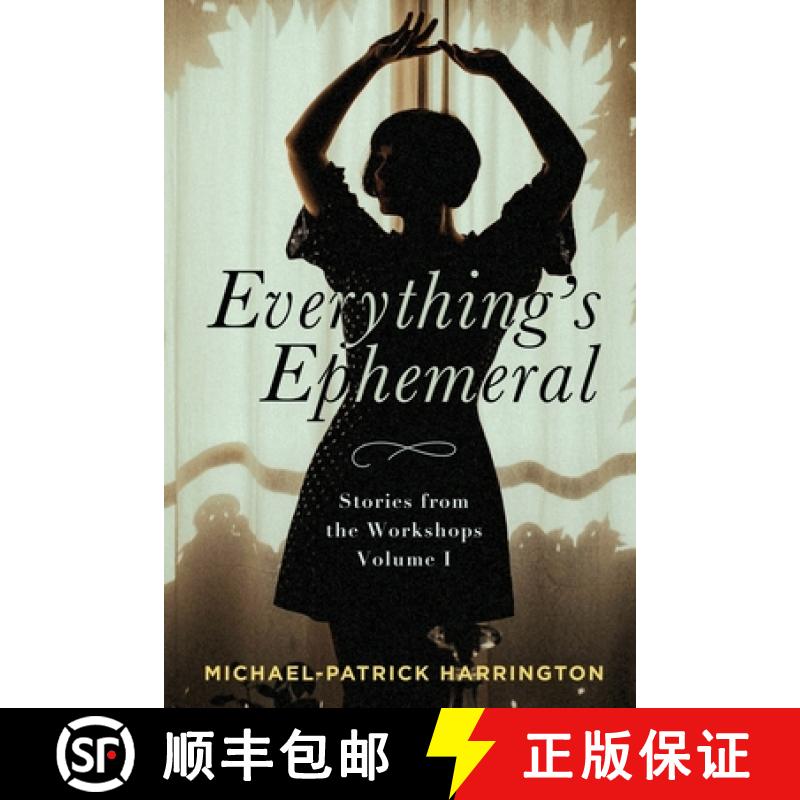 【2-3周达】Everything's Ephemeral: Stories from the Workshops Volume I [9781736529706]