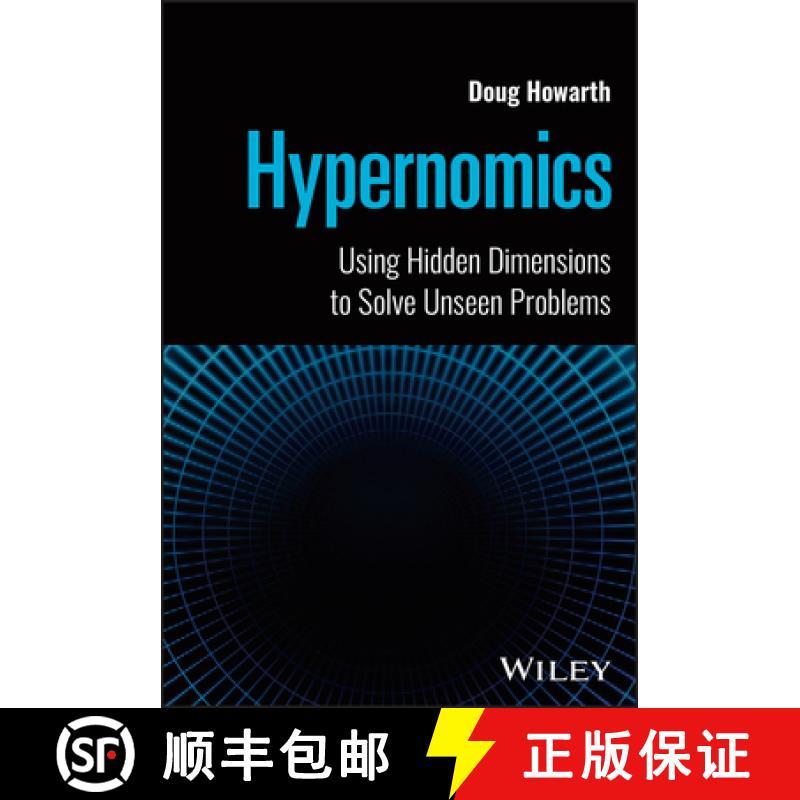 【3-4周达】Hypernomics: Using Hidden Dimensions to Solve Unse en Problems [9781394208883]