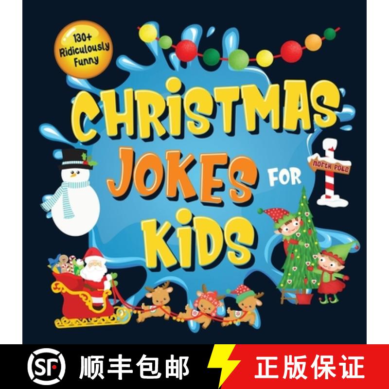【2-3周达】130+ Ridiculously Funny Christmas Jokes for Kids: So Terrible, Even Santa and Rudolph the ... [9781952772412]