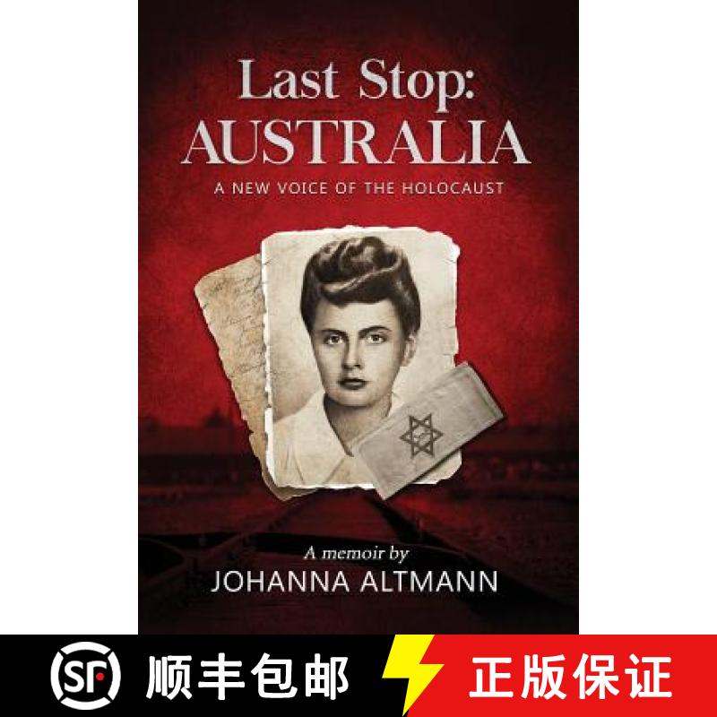 【3-4周达】Last Stop Australia : A New Voice of the Holocaust [9780995432505]