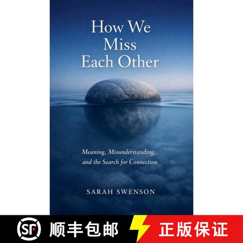【3-4周达】How We Miss Each Other: Meaning, Misunderstanding, and the Search for Connnection [9798995262718]