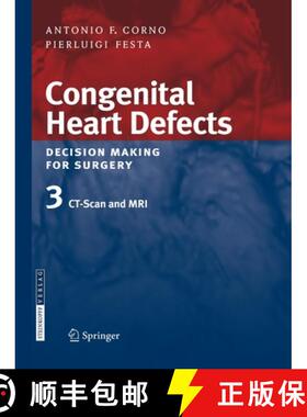 【3-4周达】Congenital Heart Defects. Decision Making for Surgery : Volume 3: CT-Scan and MRI [9783662526859]