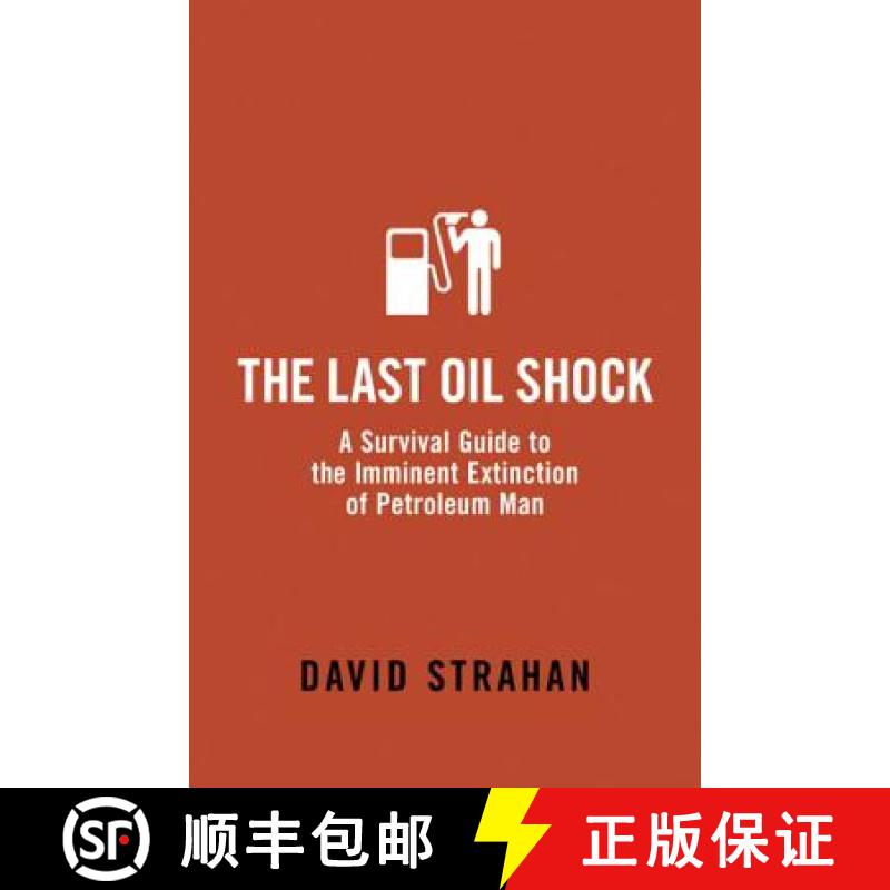 【3-4周达】Last Oil Shock: A Survival Guide to the Imminent Extinction of Petroleum Man [9780719564246]