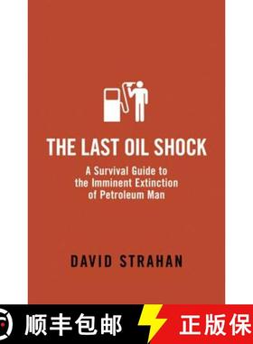 【3-4周达】Last Oil Shock: A Survival Guide to the Imminent Extinction of Petroleum Man [9780719564246]