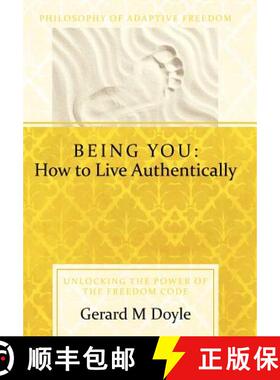 【3-4周达】Being You: How to Live Authentically: Unlocking the Power of the Freedom Code and Incorpor... [9781452537832]