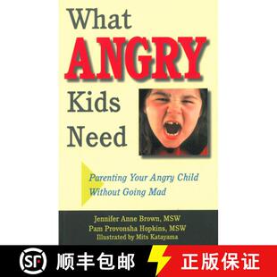Child What Parenting 预订 Without 9781884734854 Kids Mad Angry Need Going Your