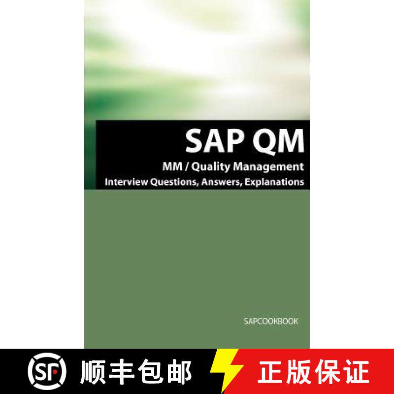 【3-4周达】SAP QM Interview Questions, Answers, Explanations: SAP Quality Management Certification Re... [9781933804163] - 实物图