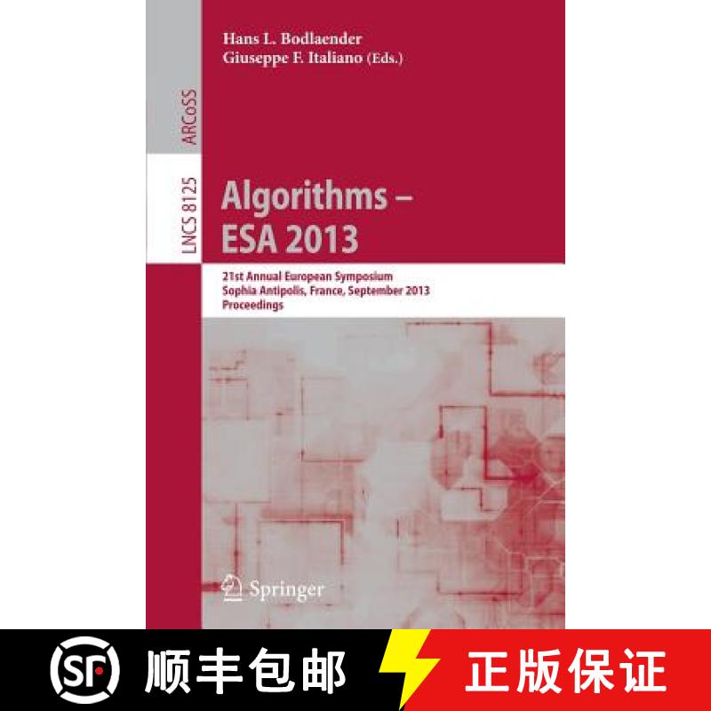 【3-4周达】Algorithms - ESA 2013 : 21st Annual European Symposium, Sophia Antipolis, France, Septembe... [9783642404498]