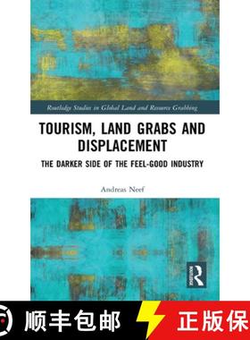 【3-4周达】Tourism, Land Grabs and Displacement: The Darker Side of the Feel-Good Industry [9780367356262]