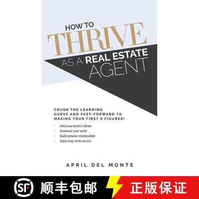 【3-4周达】How to THRIVE as a Real Estate Agent: Crush the learning curve and fast-forward to making ... [9781777191108]