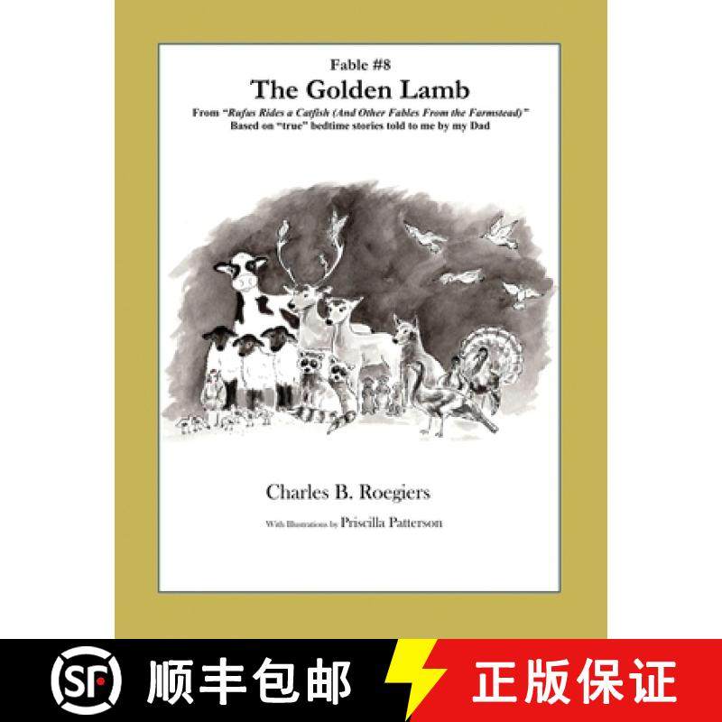 【3-4周达】The Golden Lamb [Fable 8]: (From Rufus Rides a Catfish &  Other Fables From the Farmstead) [9781952493102]