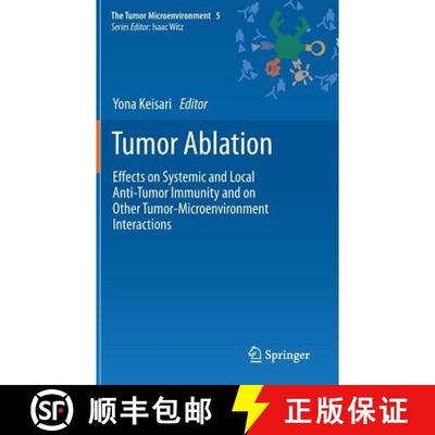 【3-4周达】Tumor Ablation: Effects on Systemic and Local Anti-Tumor Immunity and on Other Tumor-Micro... [9789400746930]