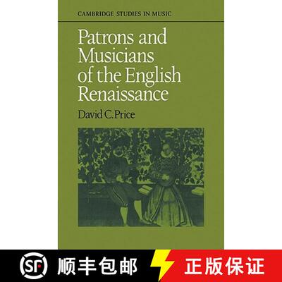 【3-4周达】Patrons and Musicians of the English Renaissance: - Patrons and Musicians of the English R... [9780521115506]