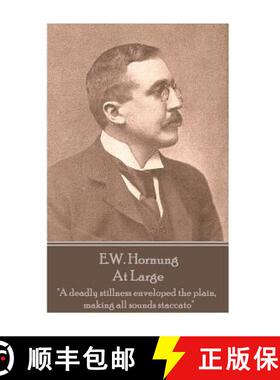 【3-4周达】E.W. Hornung - At Large: A deadly stillness enveloped the plain, making all sounds staccato [9781787800014]