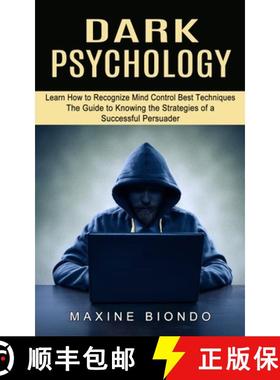 预订 Dark Psychology: Learn How to Recognize Mind Control Best Techniques (The Guide to Knowing the S... [9781774853474]