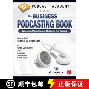 【3-4周达】Podcast Academy Presents: The Business Podcasting Book: Launching, Marketing, and Measurin... [9780240809670]
