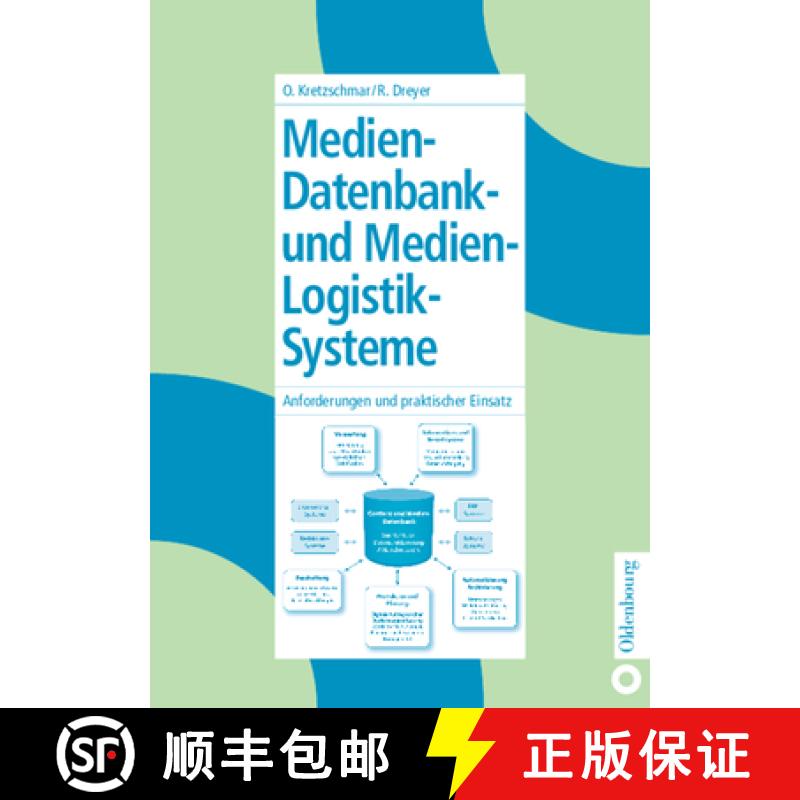 【3-4周达】Medien-Datenbank- und Medien-Logistik-Systeme：Anforderungen und praktischer Einsatz [9783486274943]