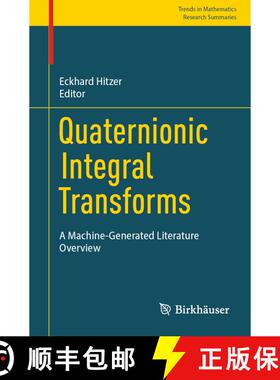 【3-4周达】Quaternionic Integral Transforms : A Machine-Generated Literature Overview [9783031283741]